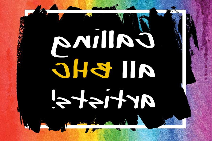 text Calling all BHC artists on top of black paint strokes with rainbow background